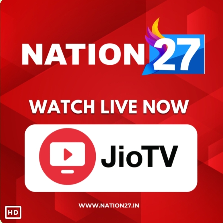 जयपुर से प्रसारित Nation27 नेशनल चैनल की जियो टीवी में लाइव स्ट्रीमिंग हुई शुरू,10 मई को टाटा स्काई पर होगी लॉन्चिंग